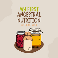 Load image into Gallery viewer, My 1st Ancestral Nutrition Coloring Book