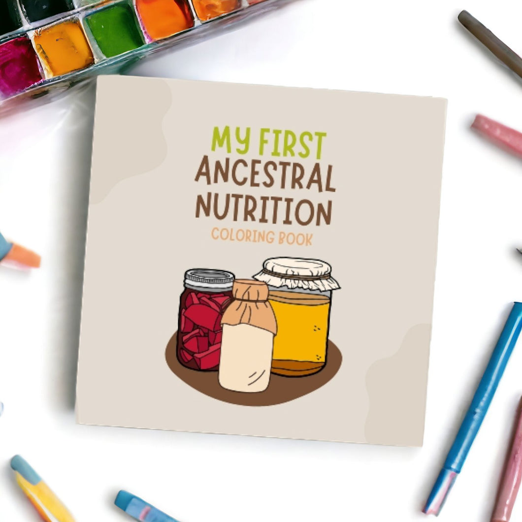My 1st Ancestral Nutrition Coloring Book